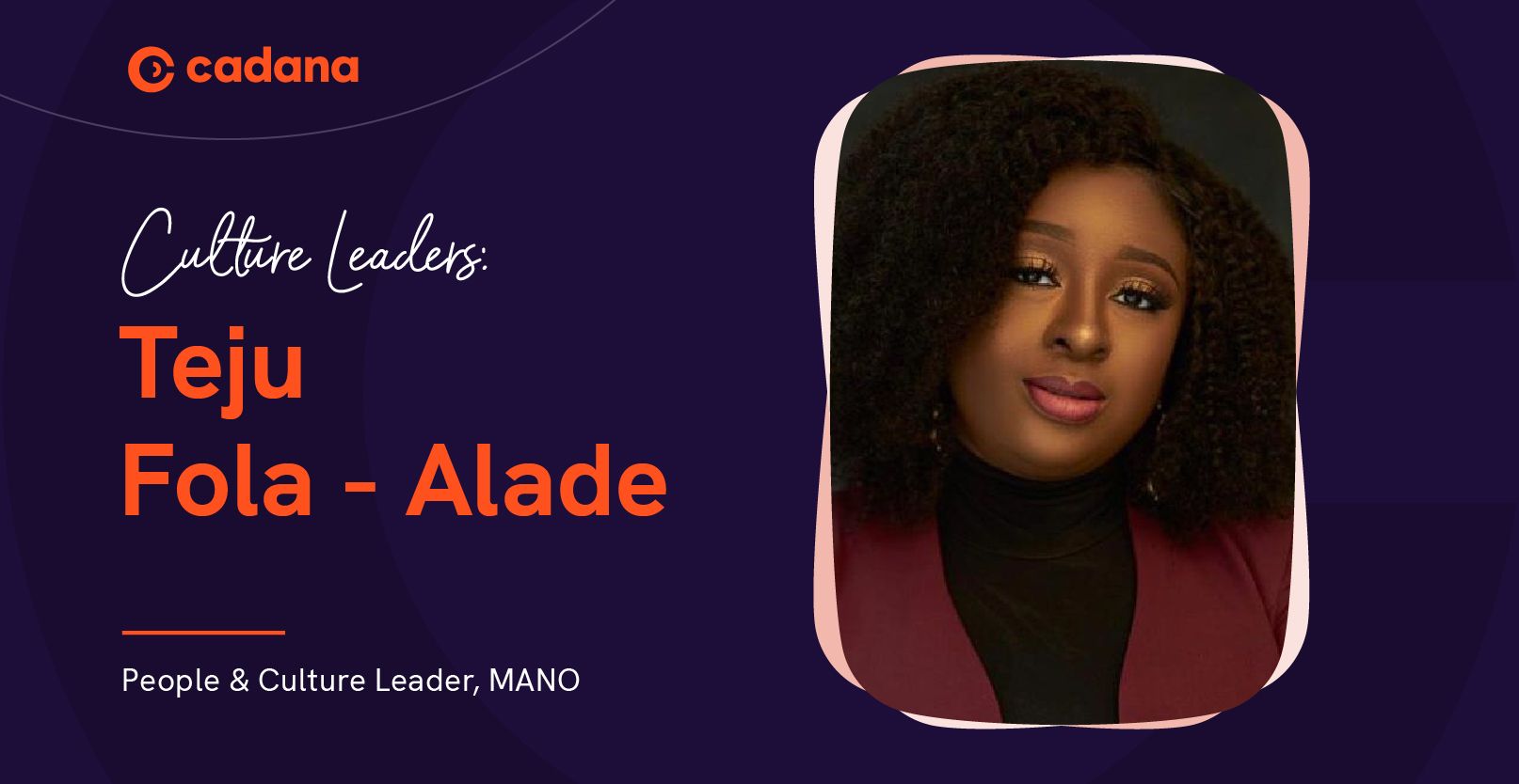 Teju Fola-Alade, On Life, Career and Creating a Positive Workplace Culture