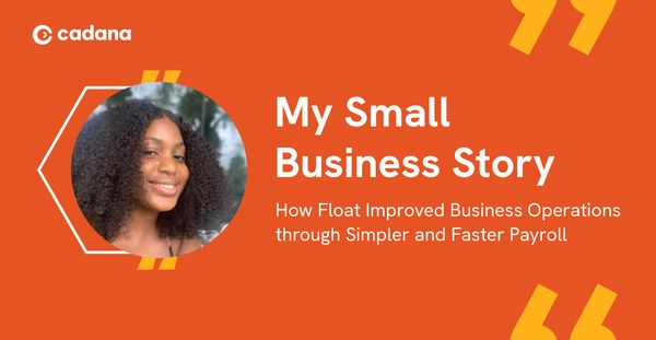 My Small Business Story: How Float Improved Business Operations through Simpler and Faster Payroll