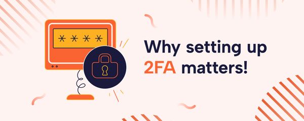 Setting up 2FA (Two-Factor Authentication) Matters