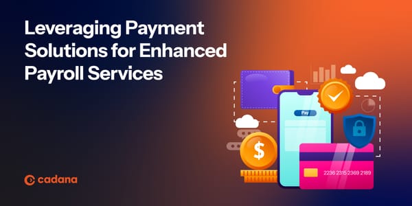 Leveraging Payment Solutions for Enhanced Payroll Services