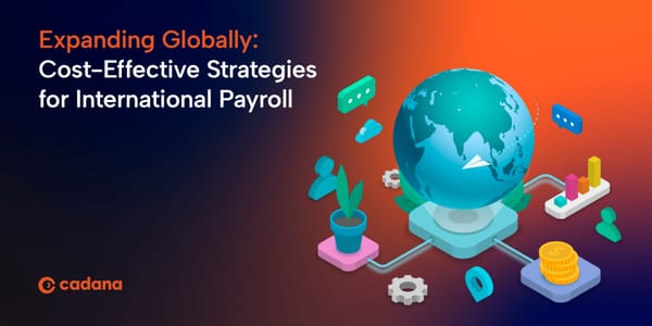Expanding Globally: Cost-Effective Strategies for International Payroll